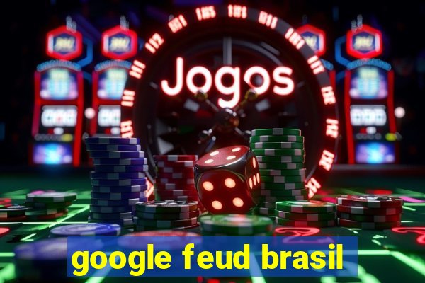 google feud brasil